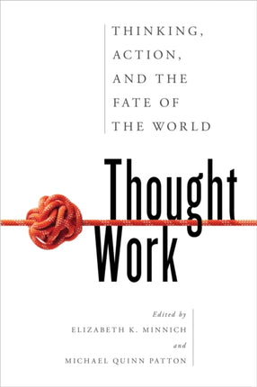 Thought Work: Thinking, Action, and the Fate of