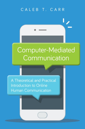 Computer-Mediated Communication: A Theoretical