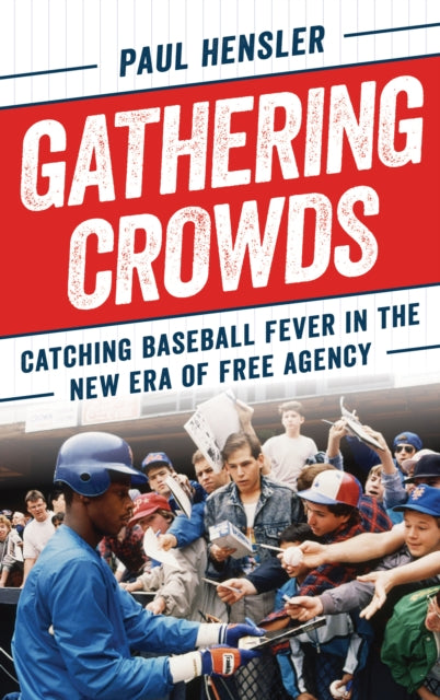 Gathering Crowds: Catching Baseball Fever in the