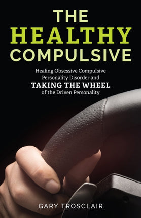 The Healthy Compulsive: Healing Obsessive