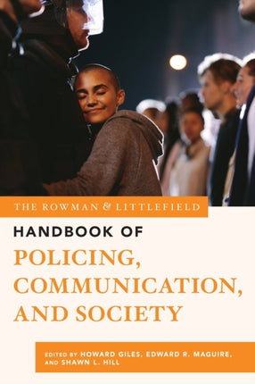 The Rowman & Littlefield Handbook of Policing,