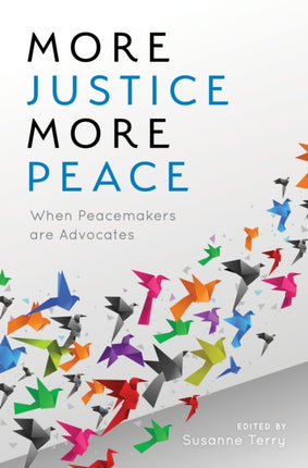 More Justice, More Peace: When Peacemakers Are