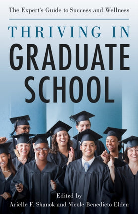 Thriving in Graduate School: The Expert's Guide
