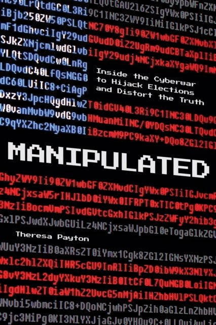 Manipulated: Inside the Cyberwar to Hijack