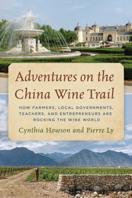 Adventures on the China Wine Trail: How Farmers,