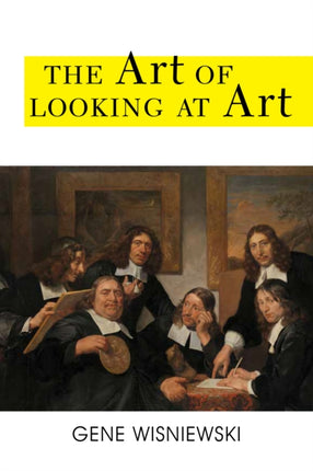 The Art of Looking at Art