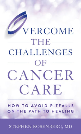 Overcome the Challenges of Cancer Care: How to