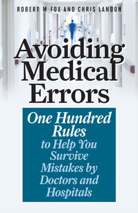 Avoiding Medical Errors: One Hundred Rules to