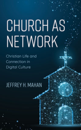 Church as Network: Christian Life and Connection