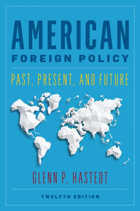 American Foreign Policy Past Present and Future Twelfth Edition