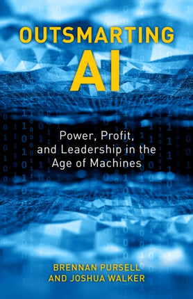 Outsmarting AI: Power, Profit, and Leadership in