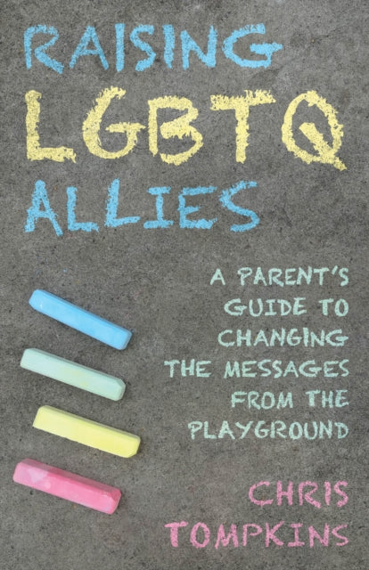 Raising LGBTQ Allies: A Parent's Guide to