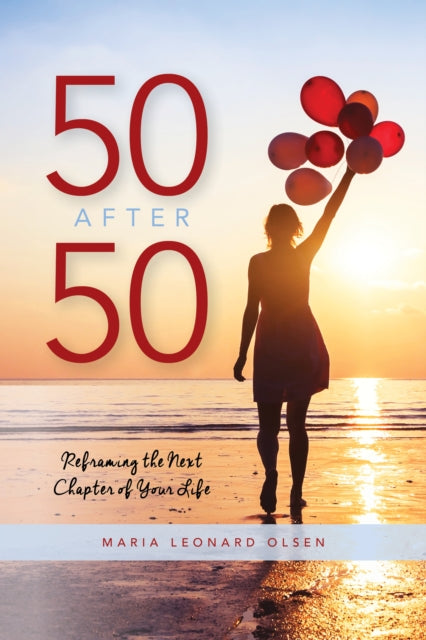 50 After 50: Reframing the Next Chapter of Your