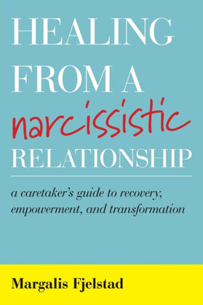 Healing from a Narcissistic Relationship: A