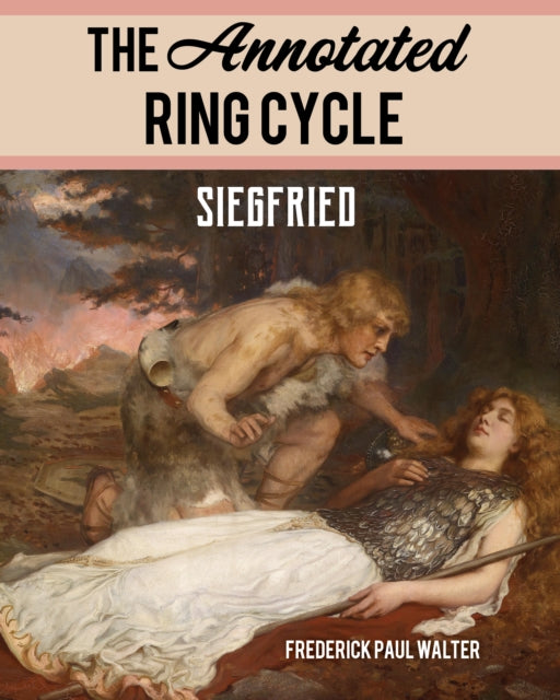 The Annotated Ring Cycle: Siegfried