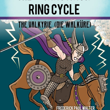 The Annotated Ring Cycle: The Valkyrie (Die Walküre)