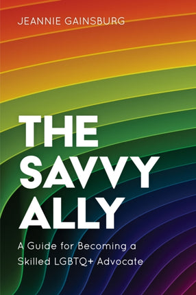The Savvy Ally A Guide for Becoming a Skilled
