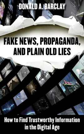 Fake News, Propaganda, and Plain Old Lies: How to