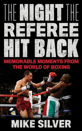 The Night the Referee Hit Back: Memorable Moments