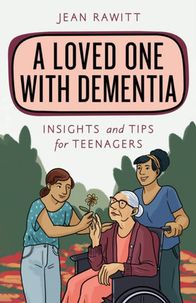 A Loved One with Dementia: Insights and Tips for