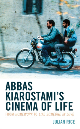 Abbas Kiarostami's Cinema of Life: From Homework