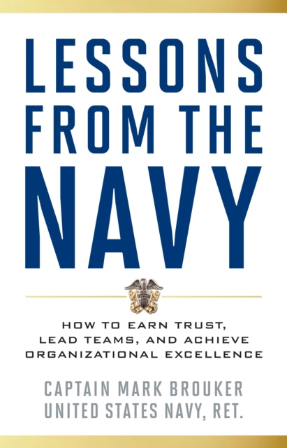 Lessons from the Navy: How to Earn Trust, Lead