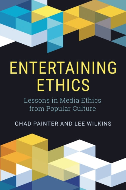 Entertaining Ethics: Lessons in Media Ethics from