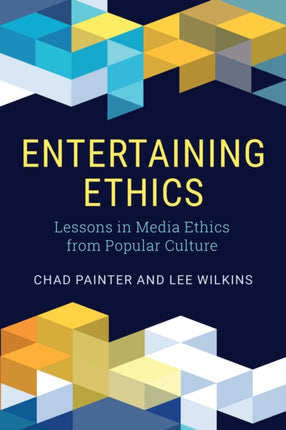 Entertaining Ethics: Lessons in Media Ethics from