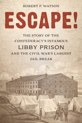 Escape!: The Story of the Confederacy's Infamous