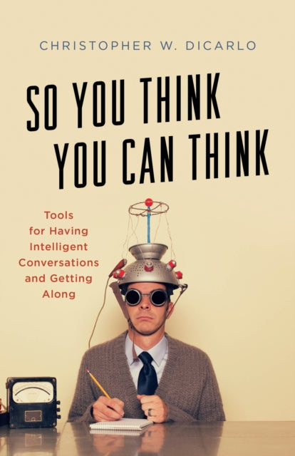 So You Think You Can Think: Tools for Having