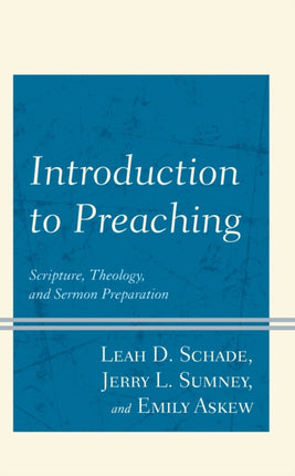 Introduction to Preaching: Scripture, Theology,