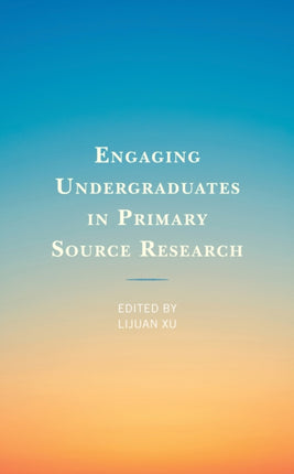 Engaging Undergraduates in Primary Source