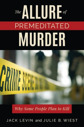 The Allure of Premeditated Murder: Why Some