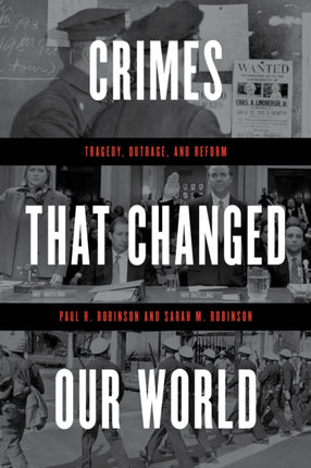 Crimes That Changed Our World: Tragedy, Outrage, and Reform