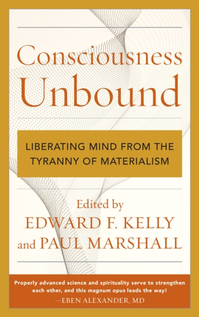 Consciousness Unbound: Liberating Mind from the