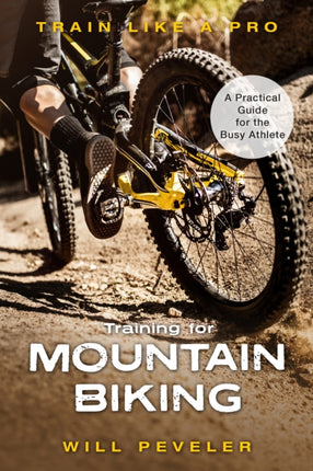 Training for Mountain Biking: A Practical Guide