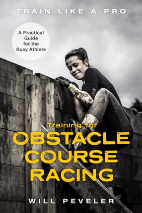 Training for Obstacle Course Racing: A Practical