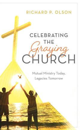 Celebrating the Graying Church: Mutual Ministry