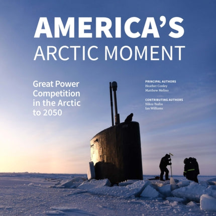 America's Arctic Moment: Great Power Competition in the Arctic to 2050