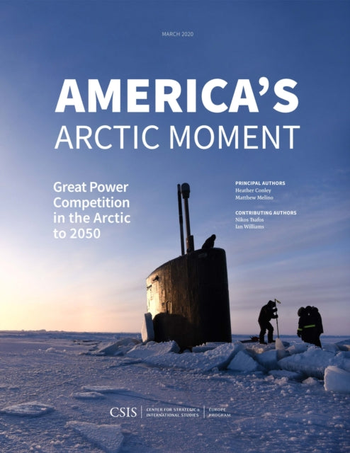 America's Arctic Moment: Great Power Competition in the Arctic to 2050