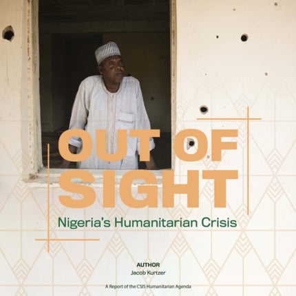 Out of Sight: Northeast Nigeria's Humanitarian