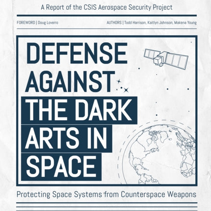 Defense Against the Dark Arts in Space: Protecting Space Systems from Counterspace Weapons