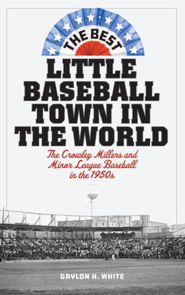 The Best Little Baseball Town in the World: The