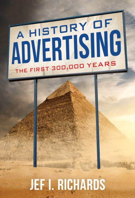 A History of Advertising: The First 300,000 Years