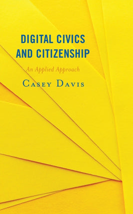 Digital Civics and Citizenship: An Applied