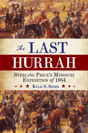 The Last Hurrah: Sterling Price's Missouri