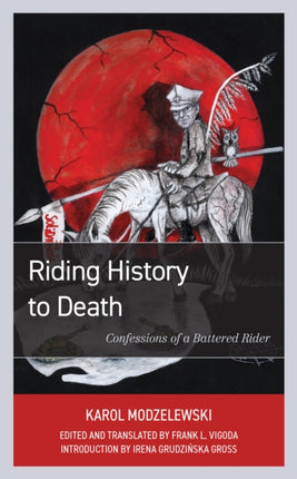Riding History to Death: Confessions of a
