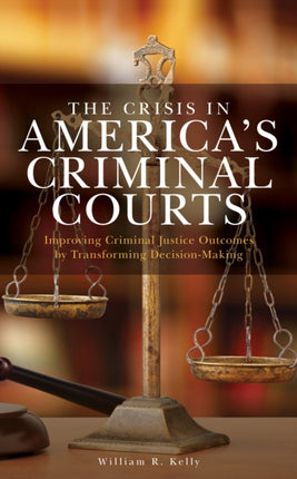 The Crisis in America's Criminal Courts: