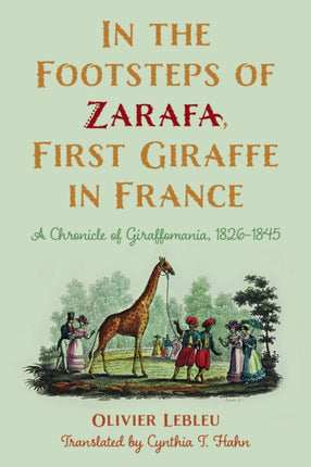 In the Footsteps of Zarafa, First Giraffe in
