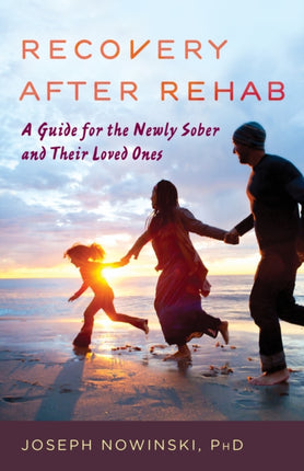 Recovery after Rehab: A Guide for the Newly Sober